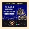 The Clash: A História, Discografia e o Legado da Maior Banda de Punk?