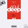 Episode 125: Soul Deep Sessions 125 mixed by Mush