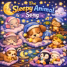 🎵 The Sleepy Animal Song 🎵