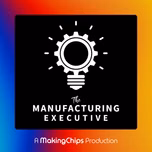 The Manufacturing Executive