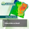 Com país cada vez mais seco, clima árido começa a surgir no nordeste brasileiro