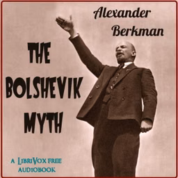 Bolshevik Myth, The by Alexander Berkman (1870 - 1936)