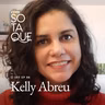 S07 Ep. 06: Conheça Kelly Abreu
