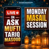 Monday Live Masail Session - 10 August 2026 | Mufti Tariq Masood