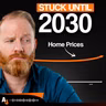42. Housing Won’t Crash, But This Is What WILL Happen Through 2030