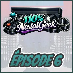110% NostalGeek Épisode 6 - Masters of the Universe, NHL, Jurassic Park et