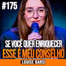 Louise Barsi | O MELHOR CONSELHO PARA QUEM QUER ENRIQUECER INVESTINDO