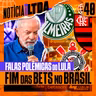 040 - FALAS POLÊMICAS DO LULA + FIM DAS BETS NO BRASIL + ATAQUES À IGREJA CATÓLICA