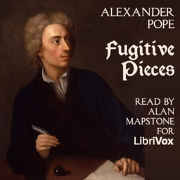 Fugitive Pieces by Alexander Pope (1688 - 1744)