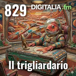 Digitalia #829 - Il trigliardario