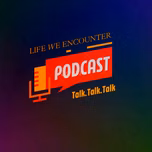 Life we encounter Radio
