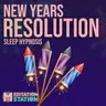 S2 Ep5: "Keeping Resolutions" New Year Sleep Hypnosis For The Whole Year