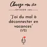 “J’ai du mal à déconnecter en vacances” (ce qui se passe vraiment)