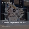 Extra. O mocho de pedra do Técnico