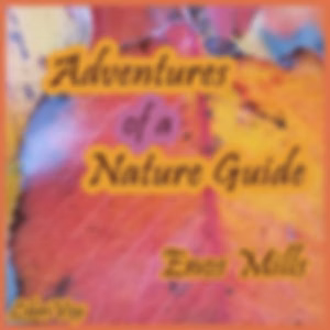 Adventures of a Nature Guide, The by  Enos A. Mills (1870 - 1922)