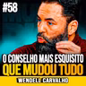 Wendell Carvalho | O CONSELHO MAIS ESTRANHO QUE MUDOU MINHA VIDA
