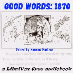 Good Words: January 1870 (vol 11) by Norman Macleod (1812 - 1872)