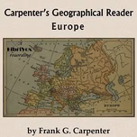 Carpenter's Geographical Reader: Europe by Frank G. Carpenter (1855 - 1924)