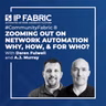 Zooming Out On Network Automation - Why, How, And For Who?