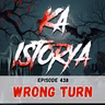 Episode 438 : Wrong Turn