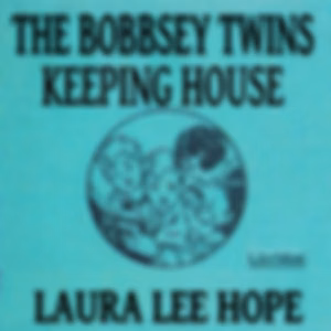 Bobbsey Twins Keeping House, The by Laura Lee Hope
