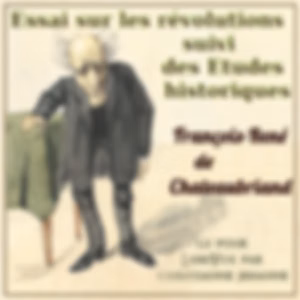 Essai sur les révolutions suivi des Etudes historiques by François-René de Chateaubriand (1768 - 1848)