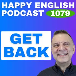 1079 - Phrasal Verbs with "Back" You'll Actually Use