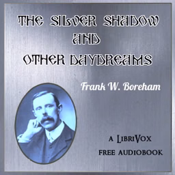 Silver Shadow, and Other Day Dreams