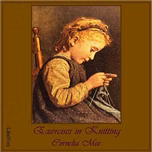 Exercises in Knitting by Cornelia Mee (1815 - 1875)