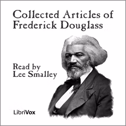 Collected Articles of Frederick Douglass by  Frederick Douglass (c.1818 - 1895)
