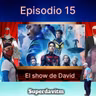 El show de David: Episodio 15