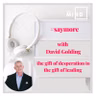 SAYMORE by MIE MIND with David Golding - The Gift of Desperation to the gift of Leading
