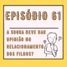 A sogra deve dar opinião no relacionamento dos filhos?