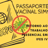 RETORNO ÀS ATIVIDADES PRESENCIAIS NA UFRGS IV - PASSAPORTE VACINAL SIM!