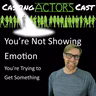 You're Not Playing Emotion-You're Trying to Get Something