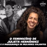 O Feminicídio de Julieta Hernández - E a Insegurança de Mulheres Viajantes
