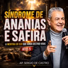 Síndrome de Ananias e Safira | Ap. Sergio de Castro