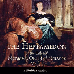 Heptameron of the Tales of Margaret, Queen of Navarre, Volume 3