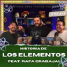 La Historia de los Elementos -FEAT : @RafaCarbajal  - Ep.#213 - Historia para Tontos Podcast