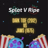 SPLAT V RIPE Ep. 3: Dark Tide (2012) vs Jaws (1975)