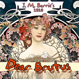 Dear Brutus (dramatic reading)