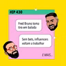 #430 Fred Bruno toma tiro em balada + Sem bets, influencers voltam a trabalhar e mais!