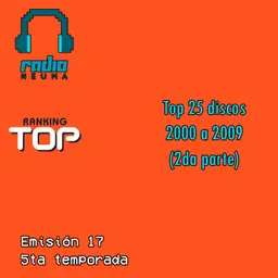 Radio Neuma - T05 E17 - Ranking Top 25 discos - Década 2000 a 2009 (2da parte)