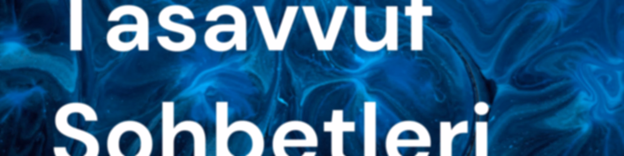 Tasavvuf Sohbetleri