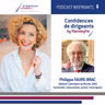 Épisode 27 | Les Confidences de Philippe Faure-Brac -  La gastronomie, l'excellence à la française