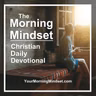 Light from God’s presence (Exodus 25:31–40) Ep. 26 of the “Moses” Series || Morning Mindset Christian Daily Devotional Bible Study and Prayer
