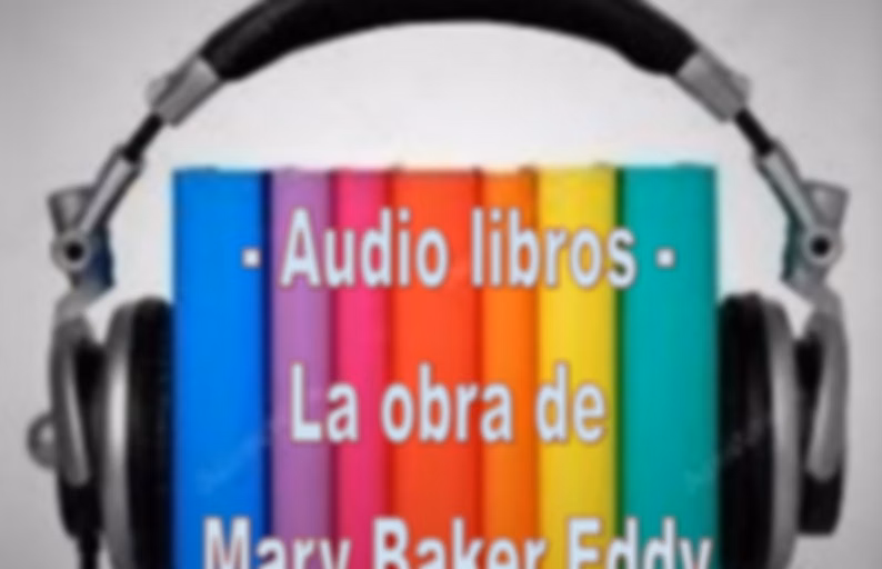 La obra de Mary Baker Eddy en audio