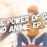 The Power of God and Anime Podcast, Episode 34: The Prodigal Kyo
