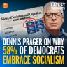 Dennis Prager on Why 58% of Democrats Embrace Socialism | Dennis Prager's Latest Thoughts | PragerU