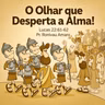 O Olhar que Desperta a Alma - Pr. Ronivau Amaro